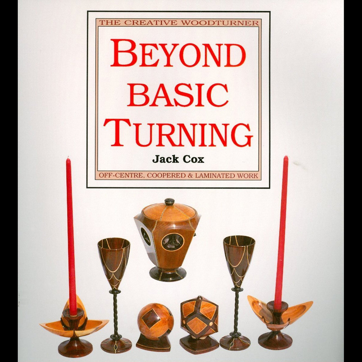 Beyond Basic Turning - Jack Cox