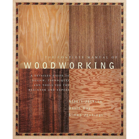 The Complete Manual of Woodworking - Paperback