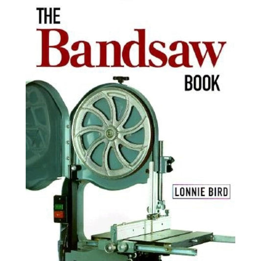 The Bandsaw Book by Lonnie Bird