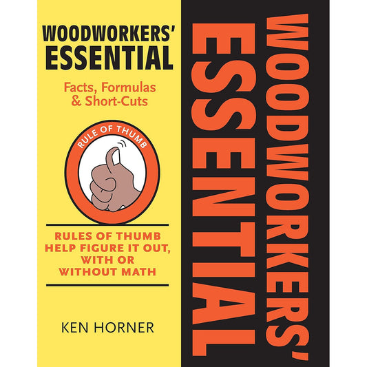 Woodworkers Essential Facts, Formulas and Short-Cuts