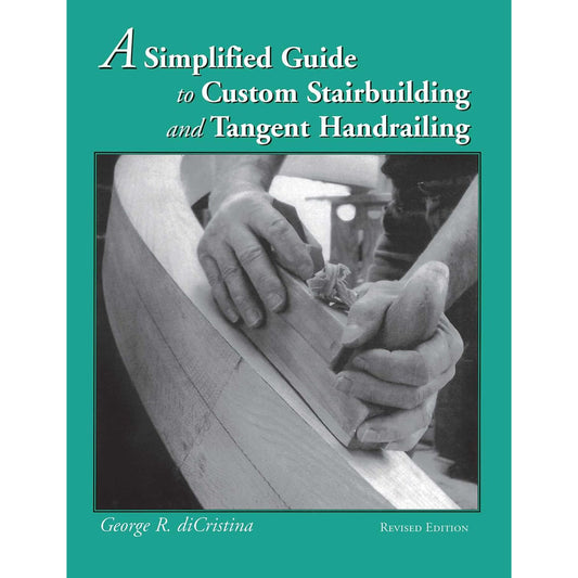 Simplified Guide To Custom Stairbuilding and Tangent Handrailing