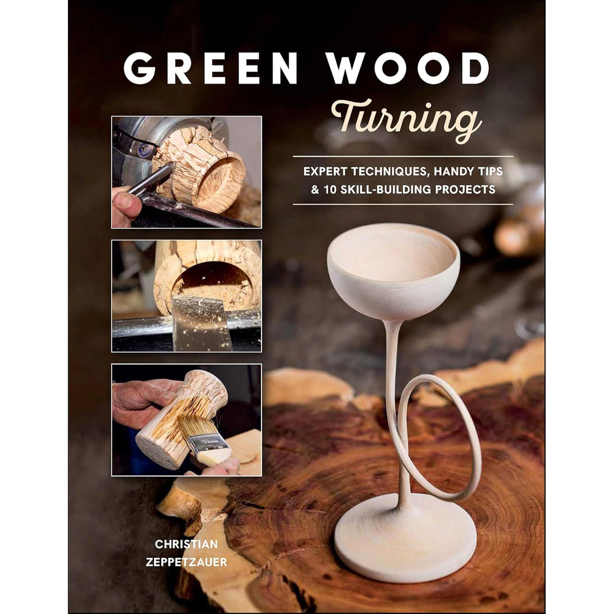 Green Wood Turning - Christian Zeppetzauer