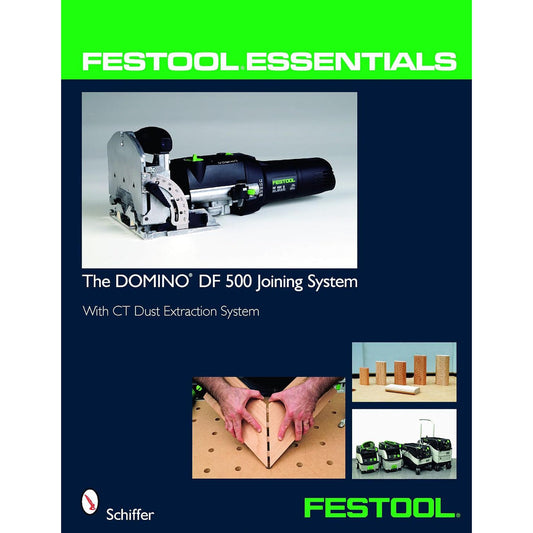 Festool Essentials : The Domino DF 500