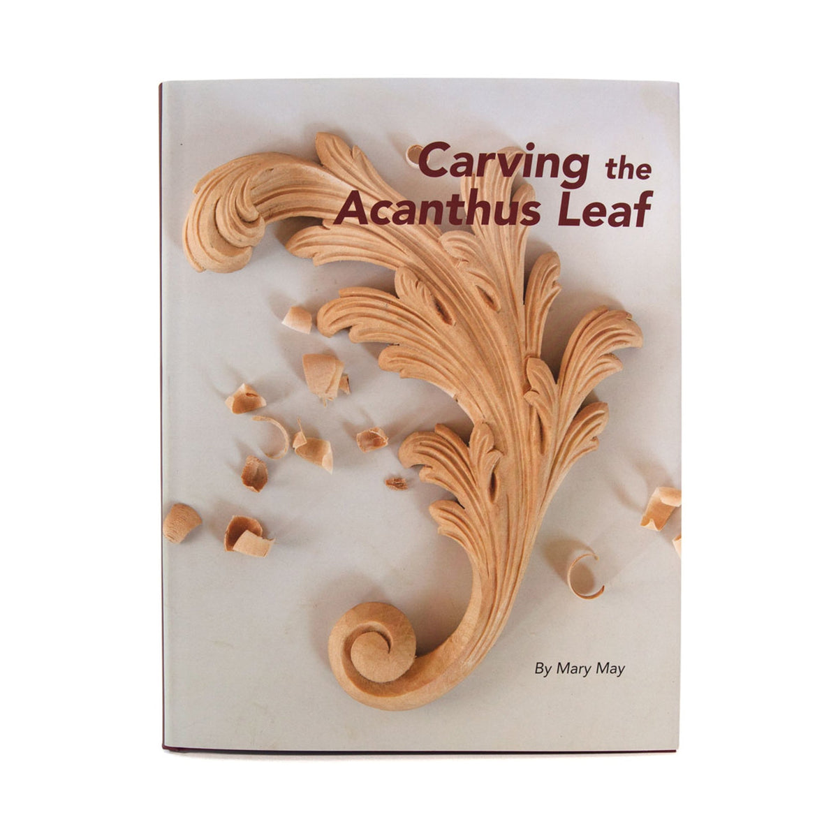 Carving the Acanthus Leaf by Mary May